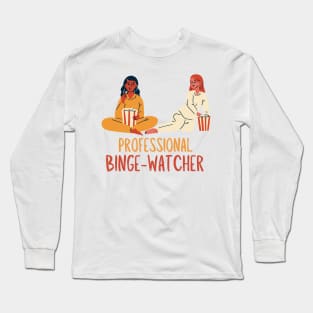 Professional Friends Binge-Watcher Long Sleeve T-Shirt